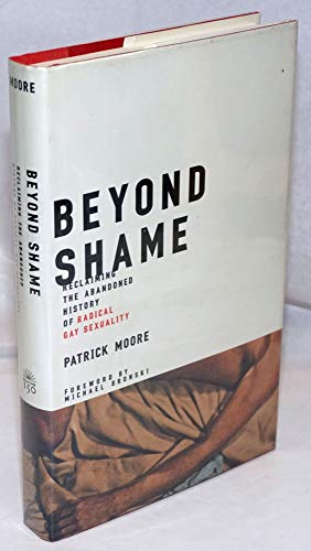 cover image BEYOND SHAME: Reclaiming the Abandoned History of Radical Gay Sexuality