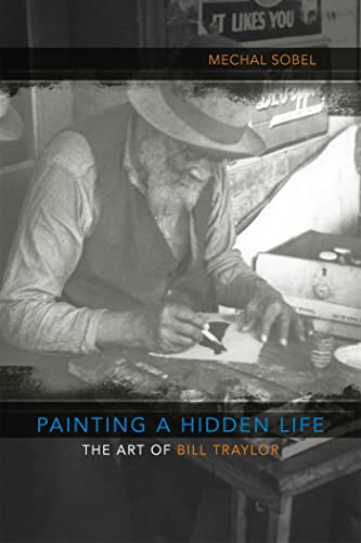 cover image Painting a Hidden Life: The Art of Bill Traylor