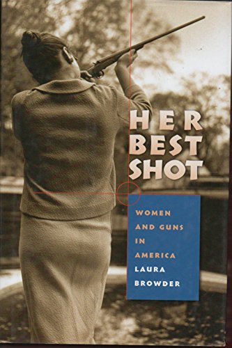 cover image Her Best Shot: Women and Guns in America