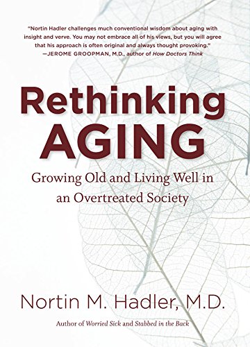 cover image Rethinking Aging: Growing Old and Living Well in an Overtreated Society