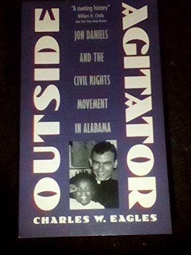 cover image Outside Agitator: Jon Daniels and the Civil Rights Movement in Alabama