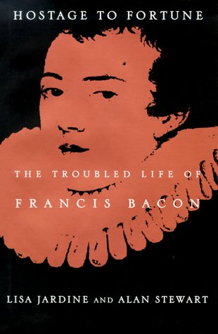 cover image Hostage to Fortune: The Troubled Life of Francis Bacon