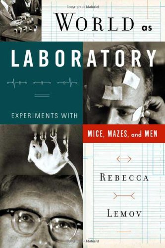 cover image World as Laboratory: Experiments with Mice, Mazes, and Men