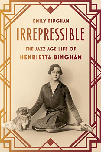 cover image Irrepressible: The Jazz Age Life of Henrietta Bingham
