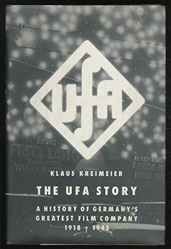 cover image The Ufa Story: A History of Germany's Greatest Film Company, 1918-1945