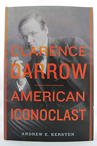 cover image Clarence Darrow: American Iconoclast