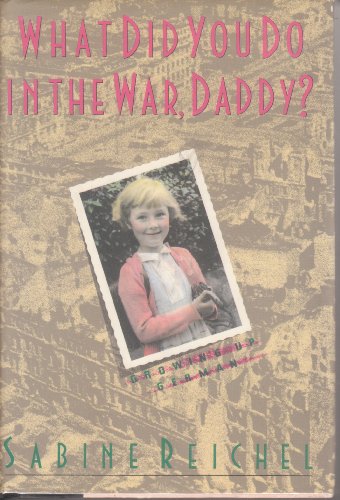 cover image What Did You Do in the War, Daddy?: Growing Up German