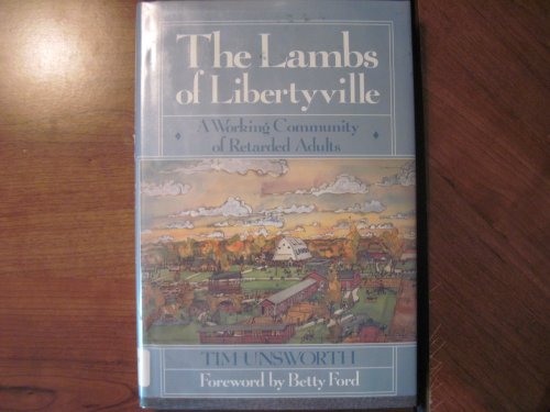 cover image The Lambs of Libertyville: A Working Community of Retarded Adults