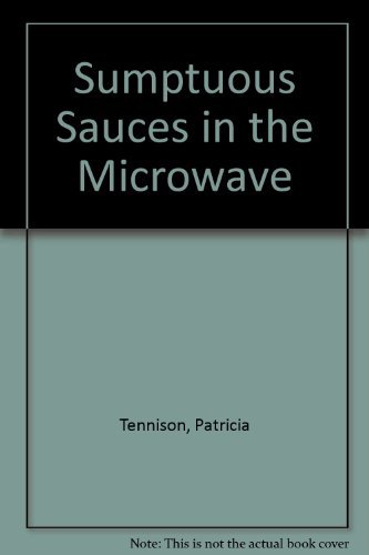 cover image Sumptuous Sauces in the Microwave