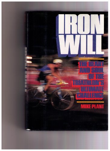 cover image Iron Will: The Heart and Soul of the Triathlon's Ultimate Challenge