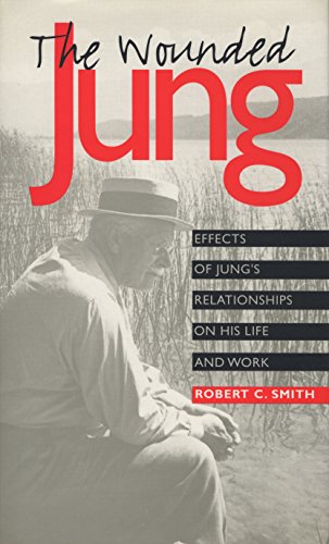 cover image The Wounded Jung: Effects of Jung's Relationships on His Life and Work