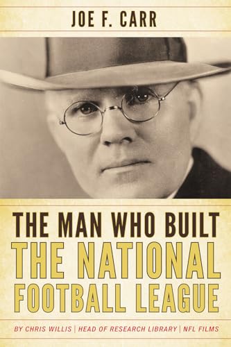 cover image The Man Who Built the National Football League: Joe F. Carr