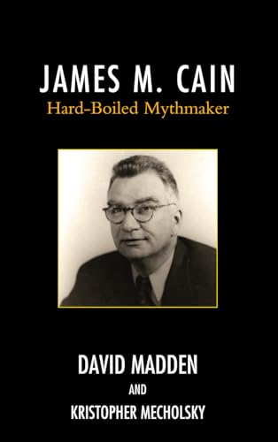 cover image James M. Cain: Hard-Boiled Mythmaker
