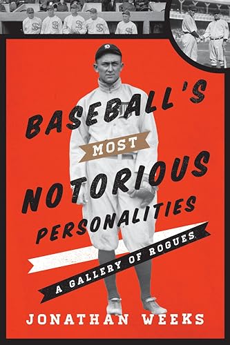 cover image Baseball's Most Notorious Personalities: A Gallery of Rogues