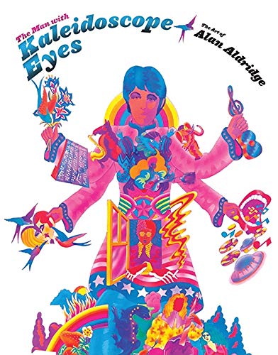 cover image The Man with Kaleidoscope Eyes: The Art of Alan Aldridge