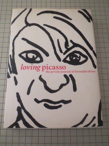 cover image LOVING PICASSO: The Private Journal of Fernande Olivier
