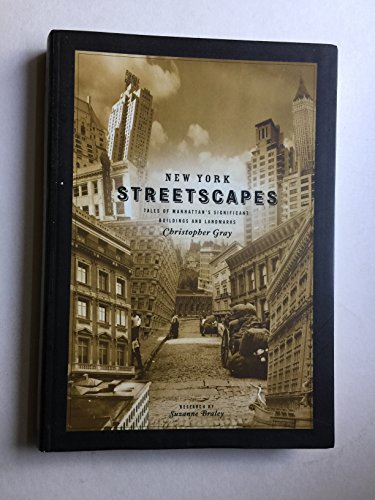 cover image NEW YORK STREETSCAPES: Tales of Manhattan's Significant Buildings and Landmarks