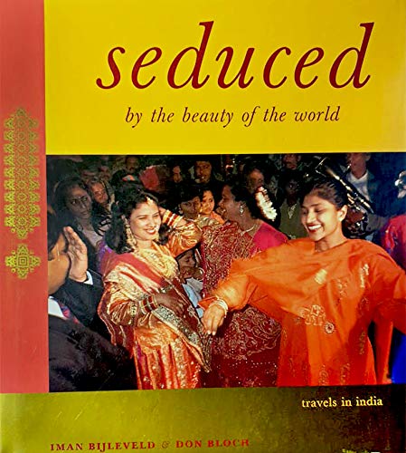cover image Seduced by the Beauty of the World: Travels in India