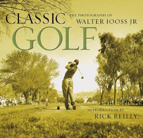cover image CLASSIC GOLF: The Photographs of Walter Iooss Jr.