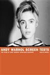 cover image Andy Warhol Screen Tests: The Films of Andy Warhol Catalogue Raisonn