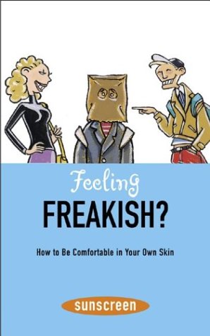 cover image Feeling Freakish?: How to Be Comfortable in Your Own Skin