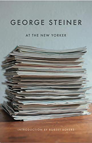 cover image George Steiner at the New Yorker