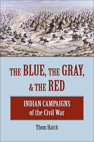 cover image The Blue, the Gray, and the Red: Indian Campaigns of the Civil War