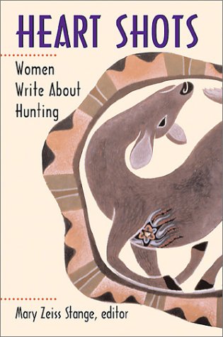 cover image Heart Shots: Women Write about Hunting