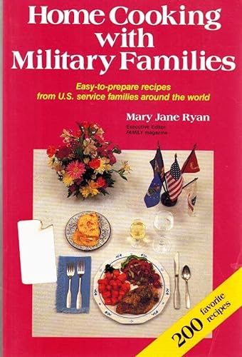 cover image Home Cooking with Military Families: Easy-To-Prepare Recipes from U.S. Service Families Around the World