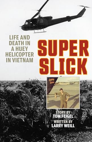 cover image Super Slick: Life and Death in a Huey Helicopter in Vietnam
