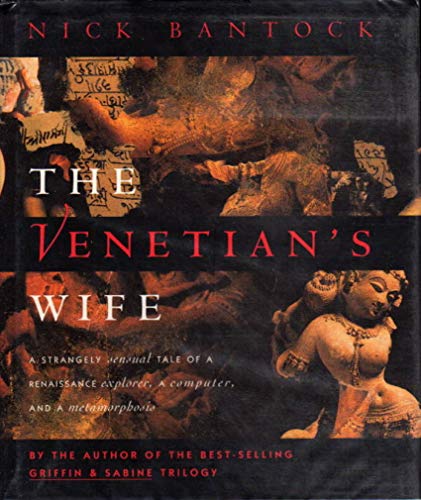 cover image The Venetian's Wife: A Strangely Sensual Tale of a Renaissance Explorer, a Computer, and a Metamorphosis