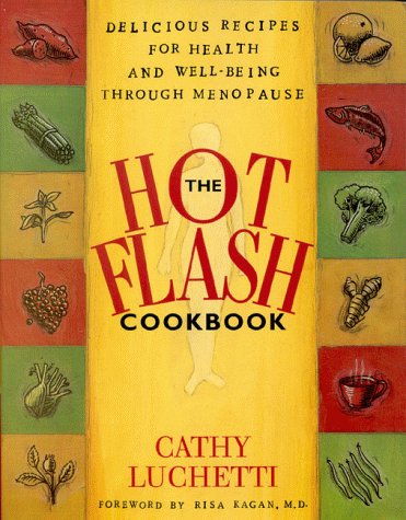 cover image The Hot Flash Cookbook: Delicious Recipes for Health and Well-Being Through Menopause