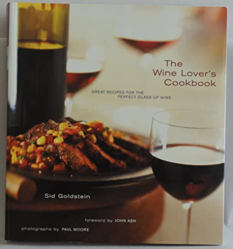 cover image The Wine Lover's Cookbook: Great Meals for the Perfect Glass of Wine