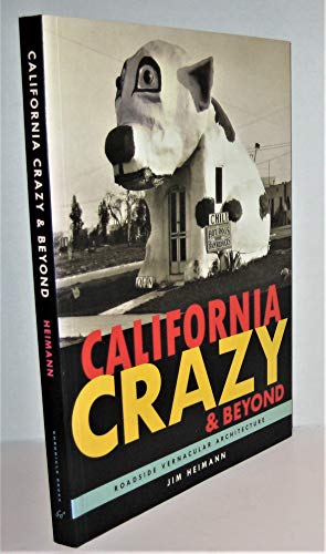 cover image California Crazy and Beyond: Roadside Vernacular Architecture