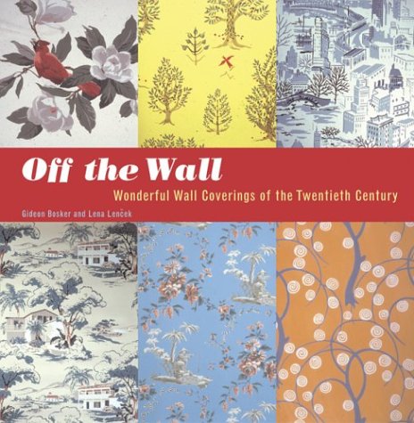 cover image Off the Wall: Wonderful Wall Coverings of the Twentieth Century