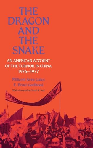 cover image The Dragon & the Snake: An American Account of the Turmoil in China, 1976-1977