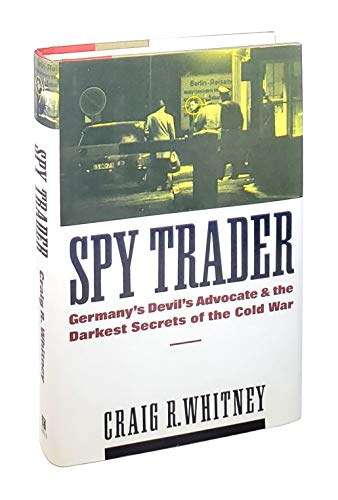 cover image Spy Trader:: Germany's Devil's Advocate and the Darkest Secrets of the Cold War