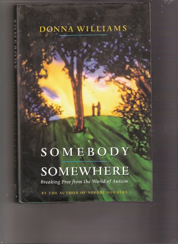 cover image Somebody Somewhere:: Breaking Free from the World of Autism