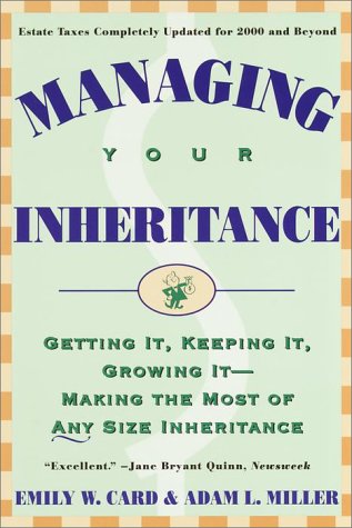 cover image Managing Your Inheritance: Getting It, Keeping It, Growing It--Making the Most of Any Size Inheritance