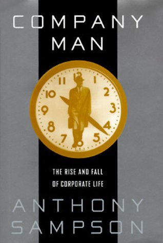 cover image Company Man:: The Rise and Fall of Corporate Life