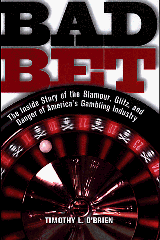 cover image Bad Bet: The Inside Story of the Glamour, Glitz, and Danger of America's Gambling Industry