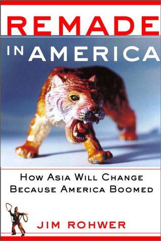 cover image Remade in America: How Asia Will Change Because America Boomed