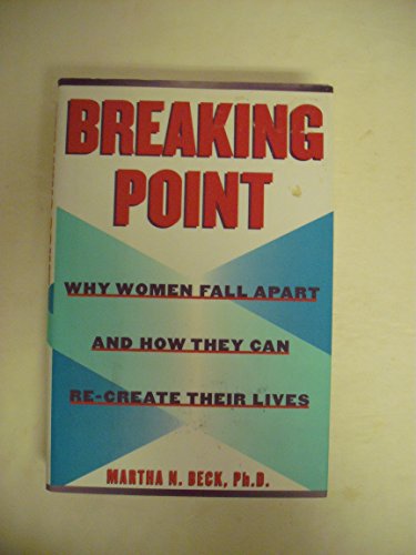 cover image Breaking Point: Why Women Fall Apart & How They Can Re-Create Their Lives