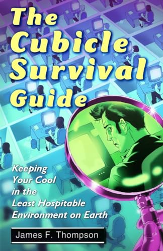 cover image The Cubicle Survival Guide: Keeping Your Cool in the Least Hospitable Environment on Earth