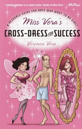 cover image Miss Vera's Cross-Dress for Success: A Resource Guide for Boys Who Want to Be Girls