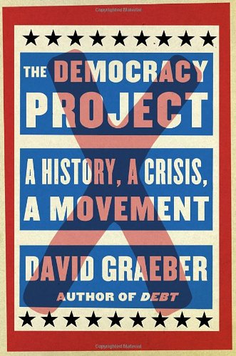 cover image The Democracy Project: A History, A Crisis, A Movement