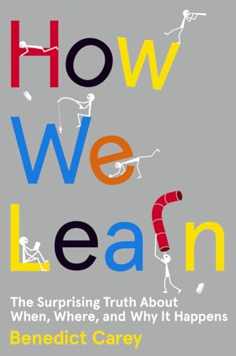 cover image How We Learn: The Surprising Truth About When, Where, and Why It Happens