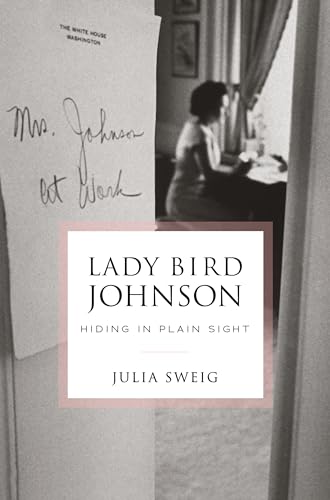 cover image Lady Bird Johnson: Hiding in Plain Sight