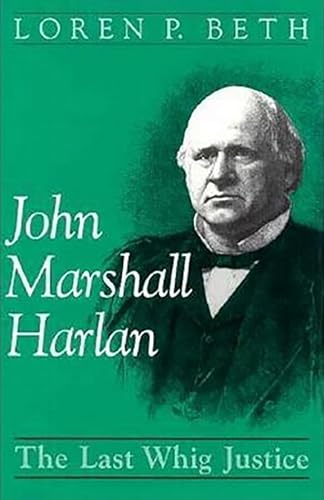 cover image John Marshall Harlan: The Last Whig Justice