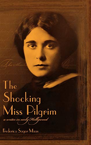 cover image The Shocking Miss Pilgrim: A Writer in Early Hollywood